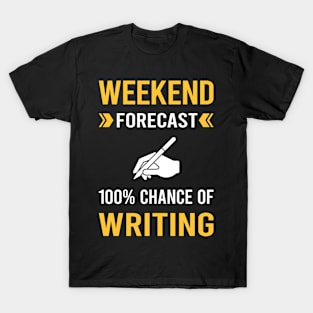 Weekend Forecast Writing Writer T-Shirt